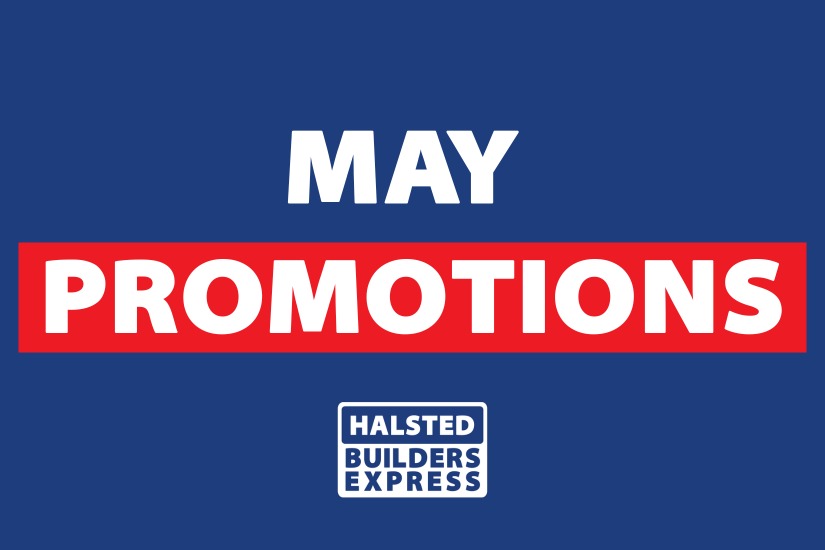 Halsted Builders Express | May Promotions